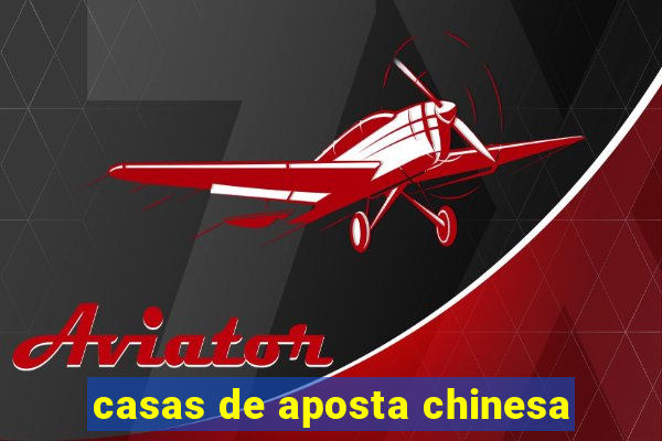 casas de aposta chinesa